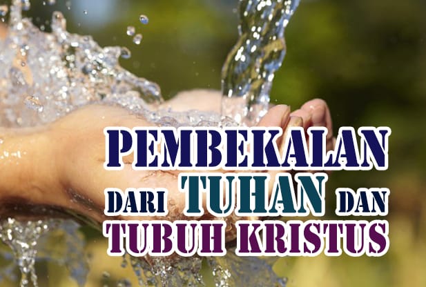 Pembekalan dari Tuhan dan Tubuh Kristus